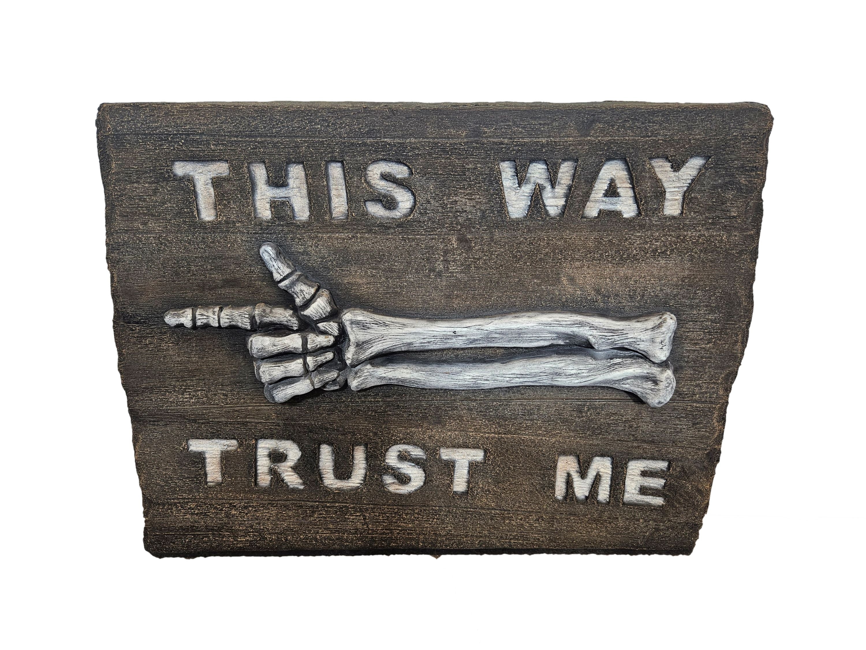 THIS WAY TRUST ME SIGN (R)